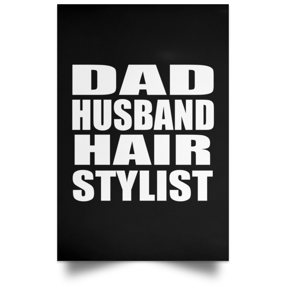 Dad Husband Hair Stylist - Poster Portrait