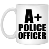 A+ Police Officer - 11oz Coffee Mug
