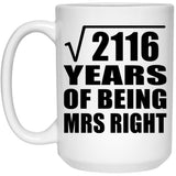 46th Anniversary Square Root of 2116 Years of Being Mrs Right - 15oz Coffee Mug