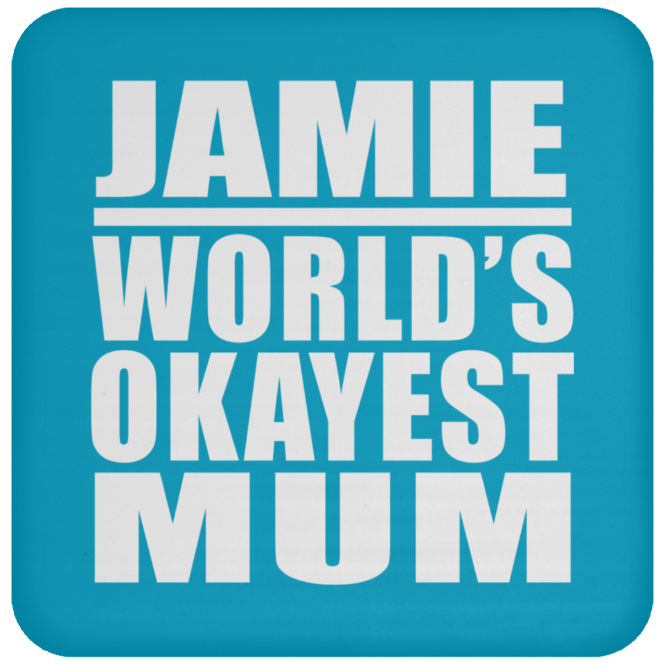 Jamie World's Okayest Mum - Drink Coaster