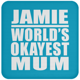 Jamie World's Okayest Mum - Drink Coaster