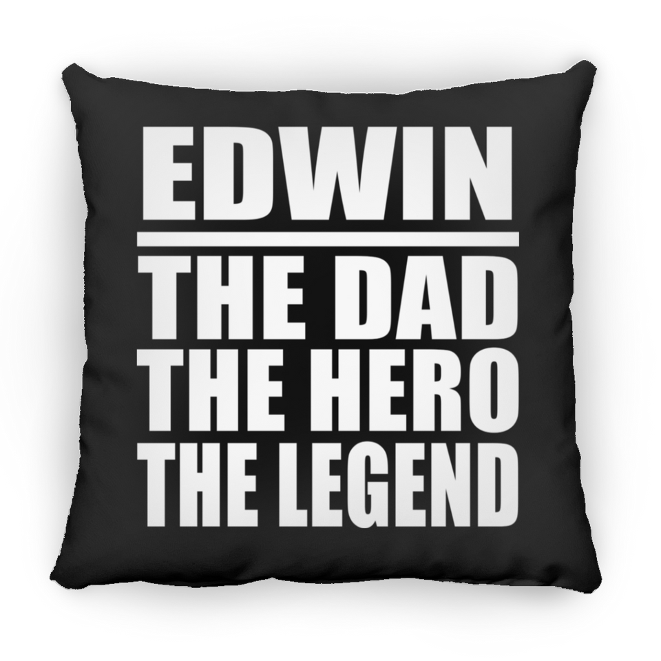 Edwin The Dad The Hero The Legend - Throw Pillow Black
