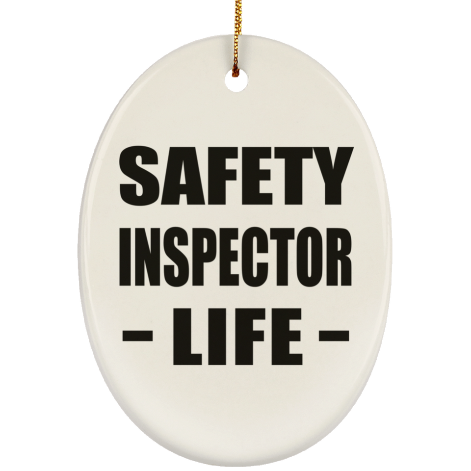 Safety Inspector Life - Oval Ornament