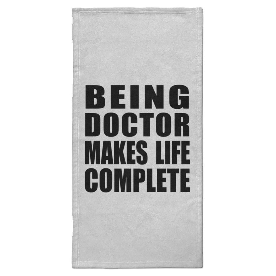 Being Doctor Makes Life Complete - Hand Towel