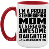 Proud Stenographer Mom Of Awesome Daughter - 15oz Accent Mug Red