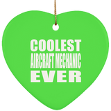 Coolest Aircraft Mechanic Ever - Heart Ornament