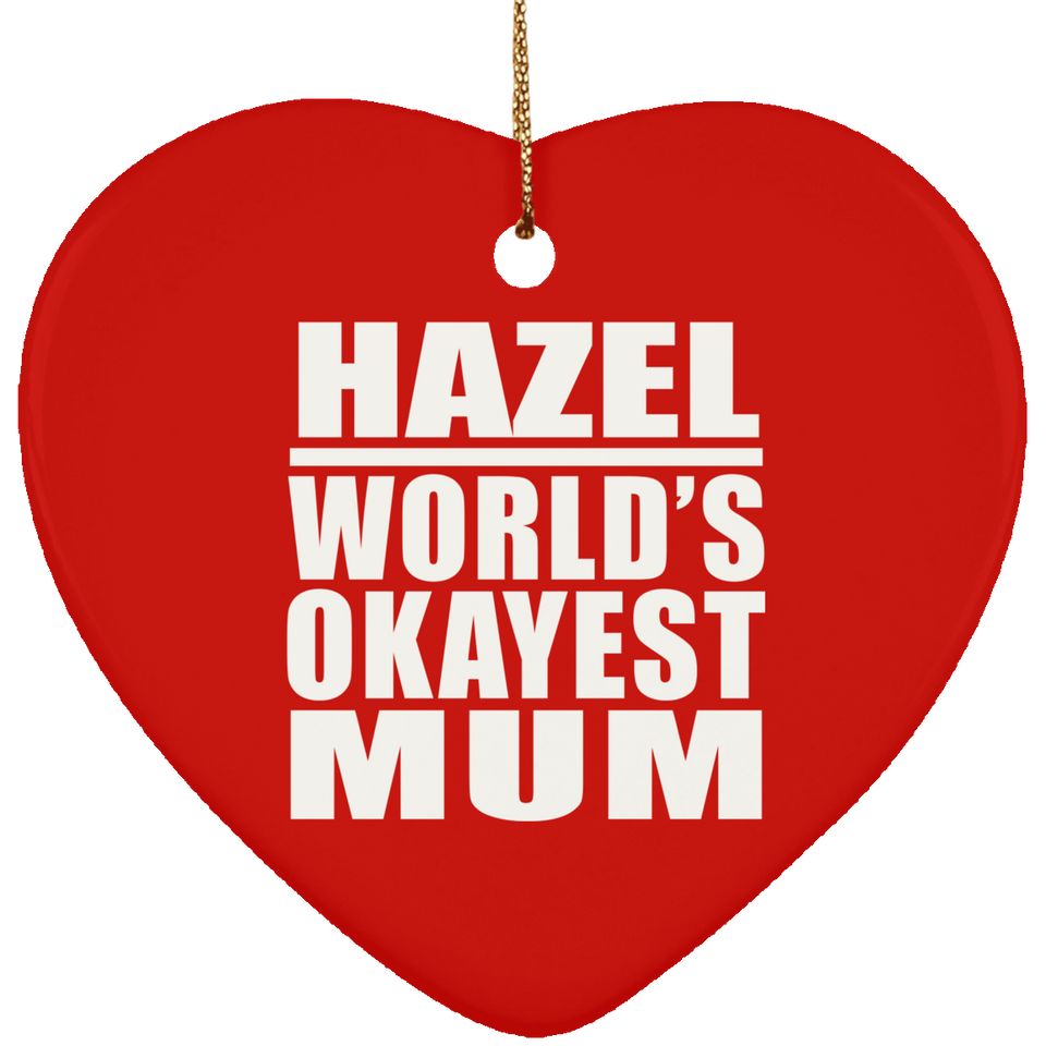 Hazel World's Okayest Mum - Heart Ornament