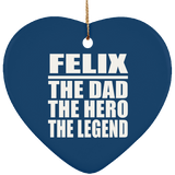 Felix The Dad The Hero The Legend - Heart Ornament