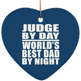 Judge By Day World's Best Dad By Night - Heart Ornament