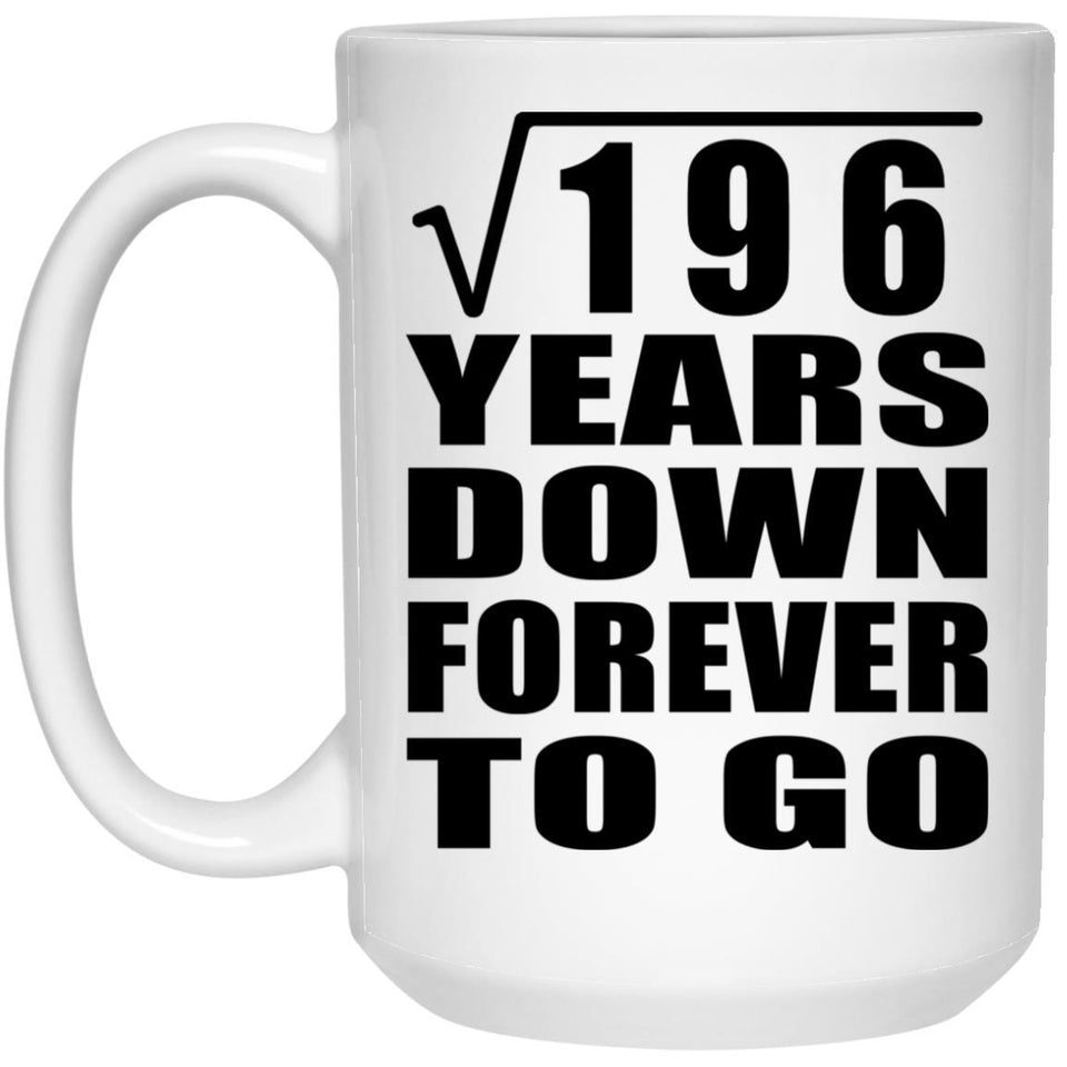 14th Anniversary Square Root of 196 Years Down Forever To Go - 15oz Coffee Mug