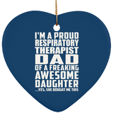 Proud Respiratory Therapist Dad Of Awesome Daughter - Heart Ornament