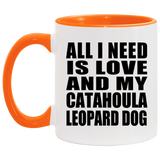 All I Need Is Love And My Catahoula Leopard Dog - 11oz Accent Mug Orange