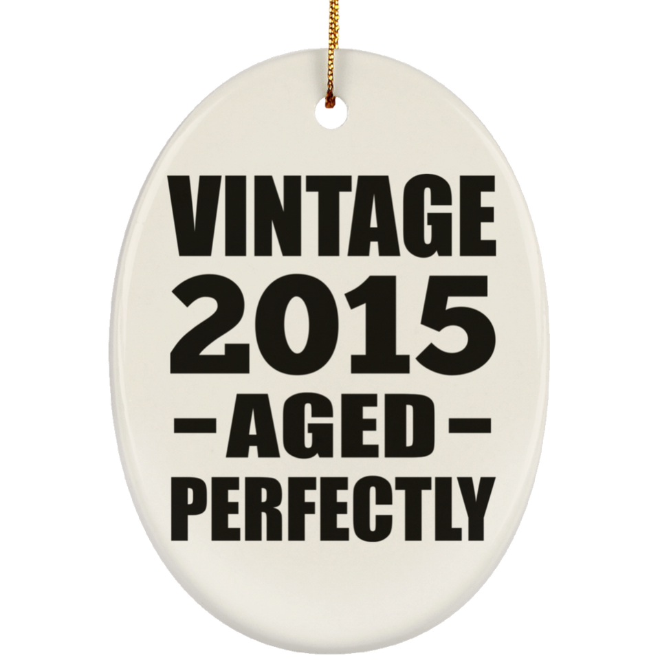 9th Birthday Vintage 2015 Aged Perfectly - Oval Ornament