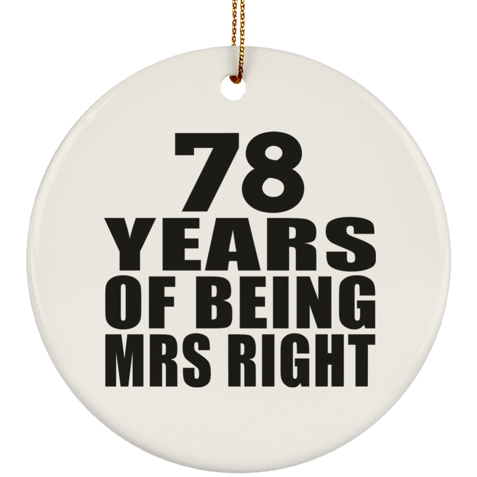 78th Anniversary 78 Years Of Being Mrs Right - Circle Ornament