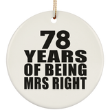78th Anniversary 78 Years Of Being Mrs Right - Circle Ornament