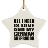 All I Need Is Love And My German Sheprador - Star Ornament