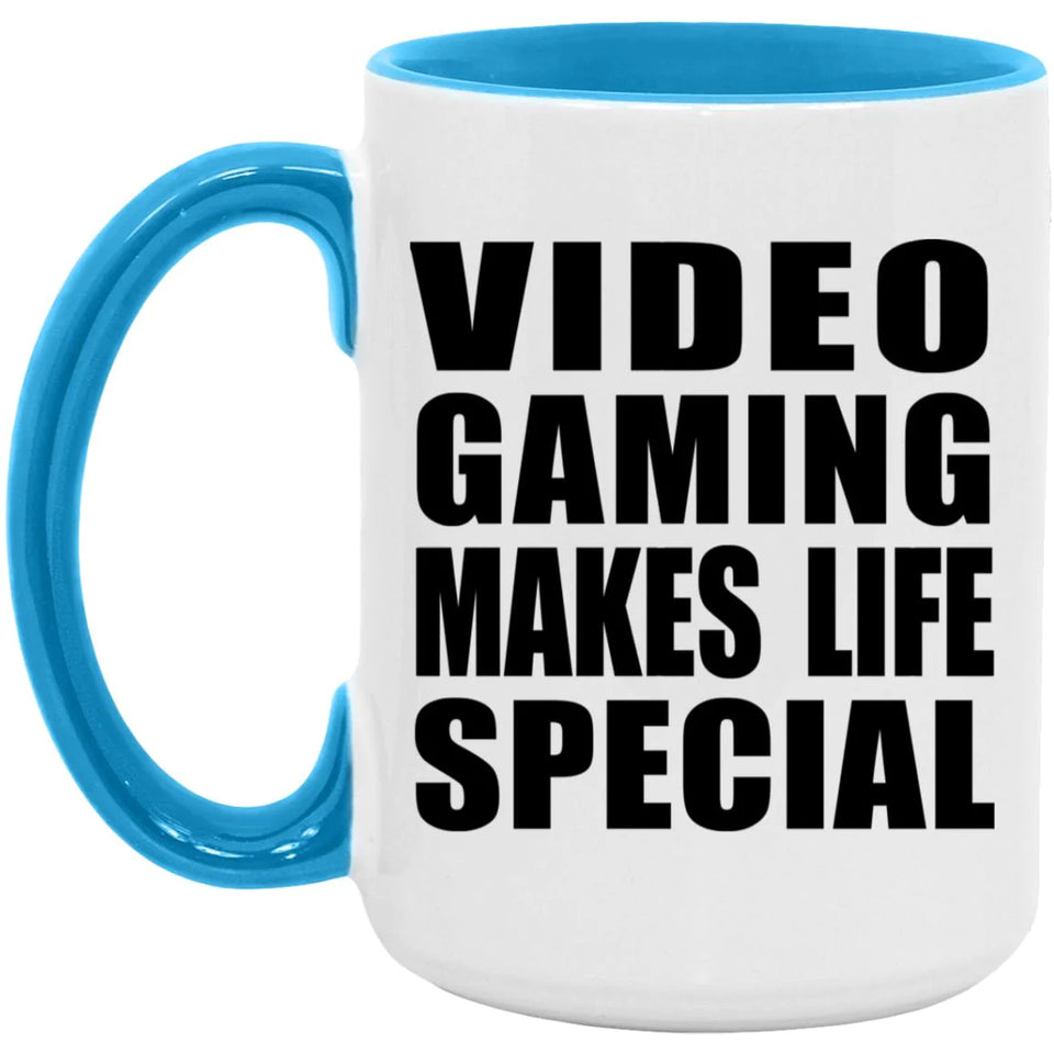 Video Gaming Makes Life Special - 15oz Accent Mug Blue