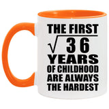 6th Birthday Square Root of 36 Years of Childhood - 11oz Accent Mug Orange