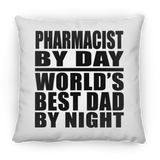 Pharmacist By Day World's Best Dad By Night - Throw Pillow