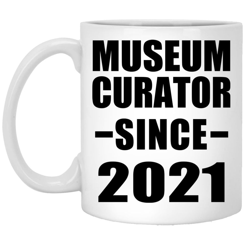 Museum Curator Since 2021 - 11oz Coffee Mug