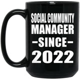 Social Community Manager Since 2022 - 15oz Coffee Mug Black
