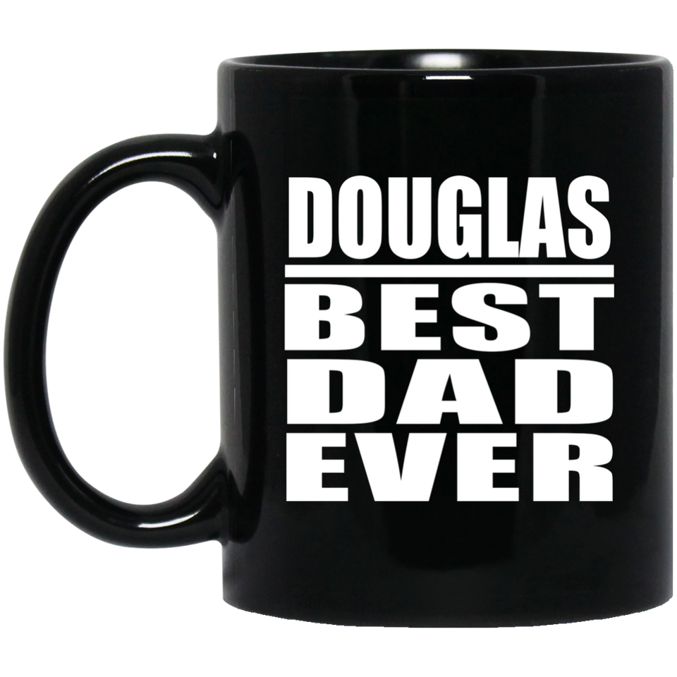 Douglas Best Dad Ever - 11 Oz Coffee Mug Black