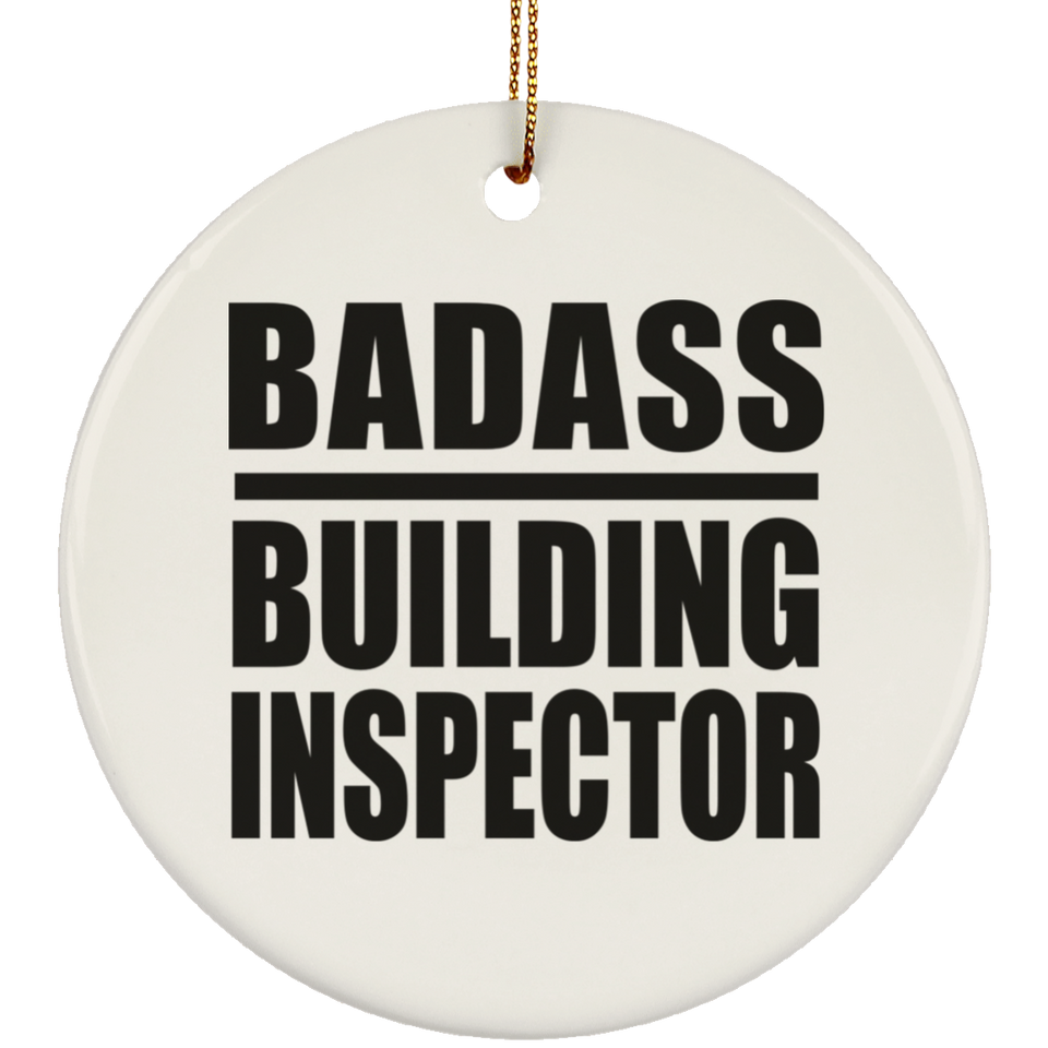 Badass Building Inspector - Circle Ornament
