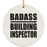 Badass Building Inspector - Circle Ornament
