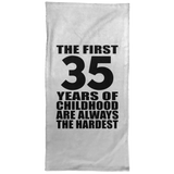 35th Birthday First 35 Years of Childhood Are The Hardest - Hand Towel