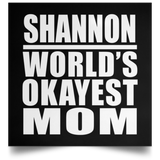 Shannon World's Okayest Mom - Poster Square