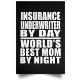 Insurance Underwriter By Day World's Best Mom By Night - Poster Portrait
