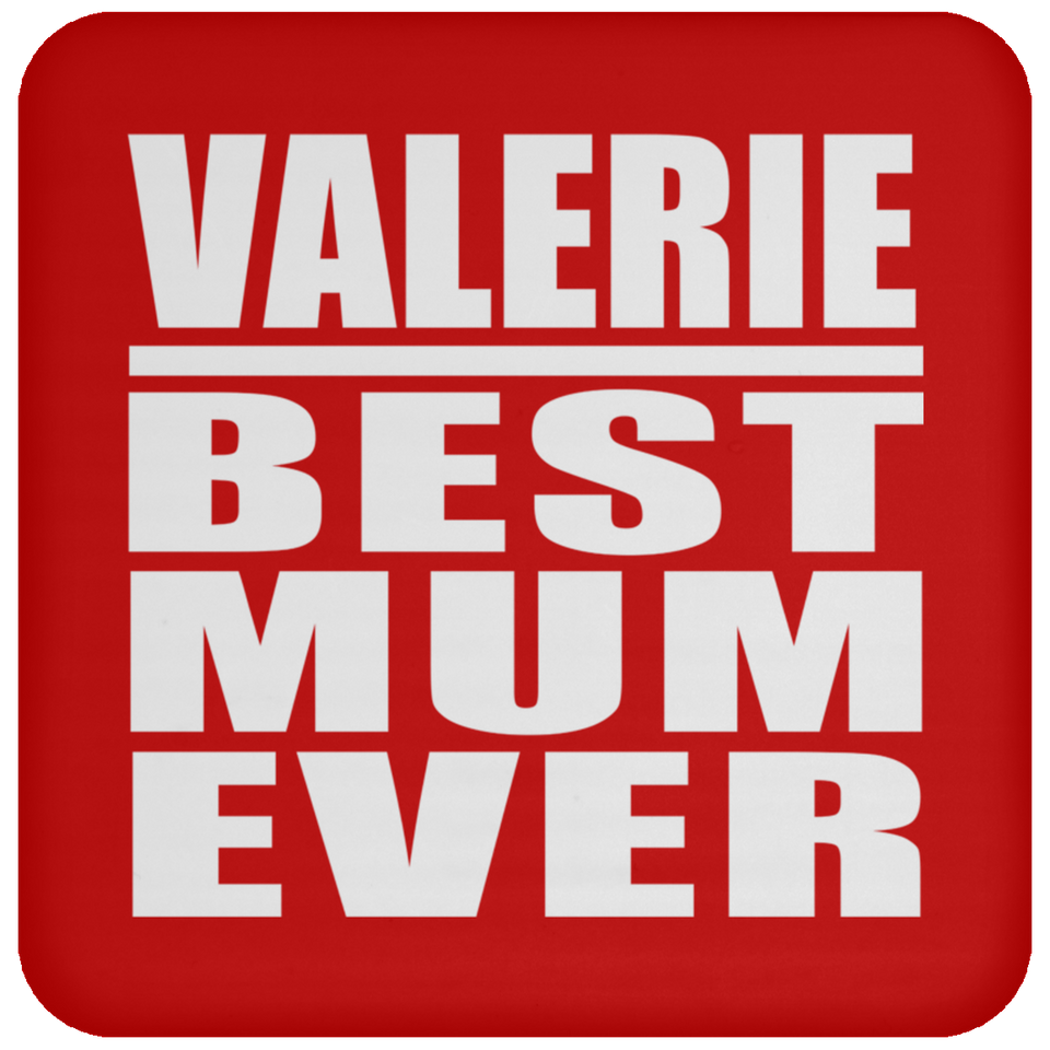 Valerie Best Mum Ever - Drink Coaster