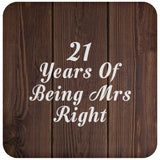 21st Anniversary 21 Years Of Being Mrs Right - Drink Coaster D