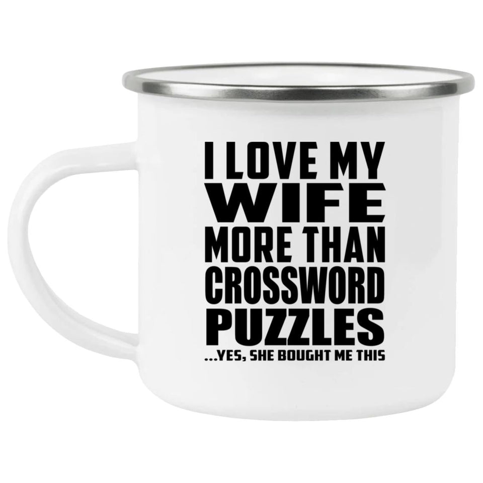 I Love My Wife More Than Crossword Puzzles - 12oz Camping Mug