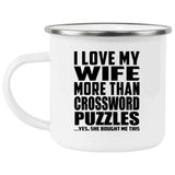 I Love My Wife More Than Crossword Puzzles - 12oz Camping Mug