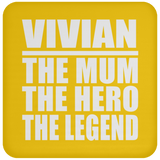 Vivian The Mum The Hero The Legend - Drink Coaster