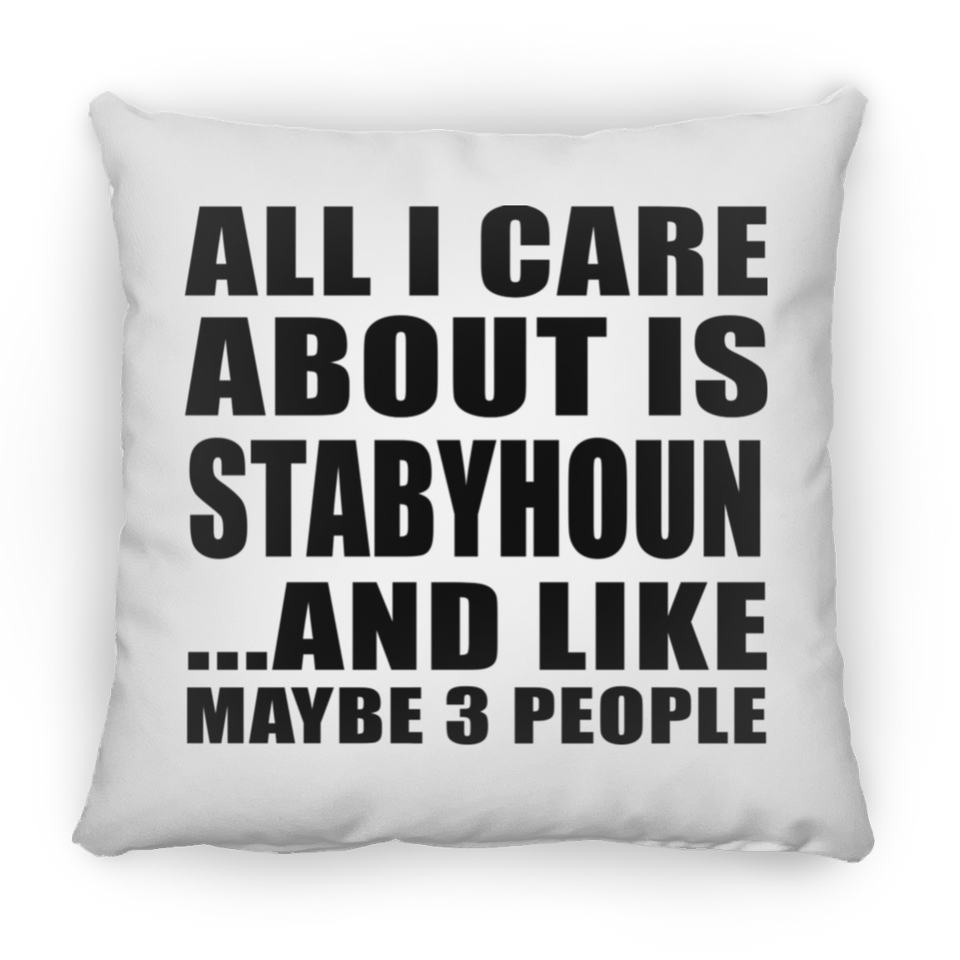 All I Care About Is Stabyhoun - Throw Pillow