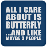 All I Care About Is Butterfly - Drink Coaster