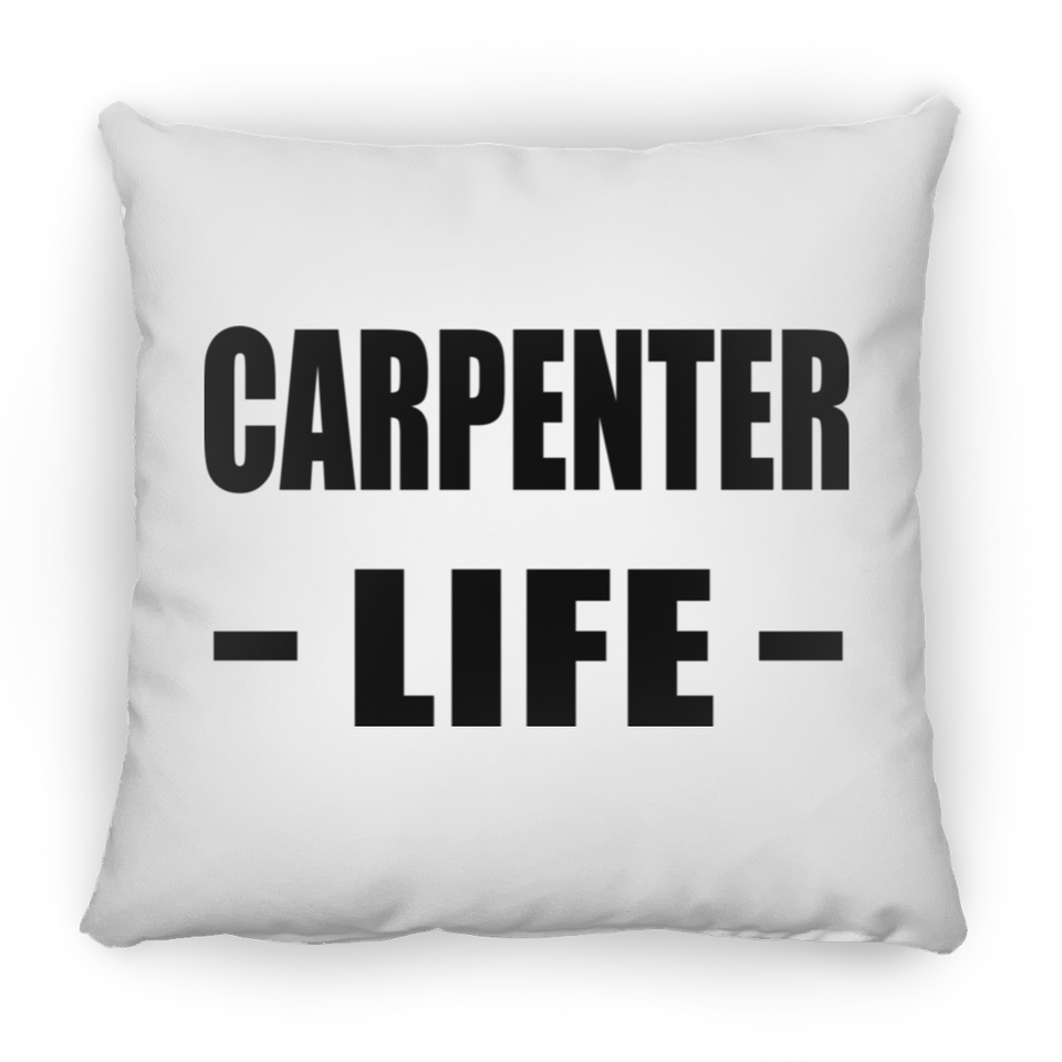 Carpenter Life - Throw Pillow