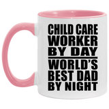 Child Care Worker By Day World's Best Dad By Night - 11oz Accent Mug Pink