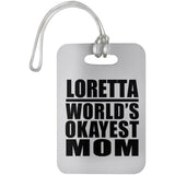 Loretta World's Okayest Mom - Luggage Bag Tag