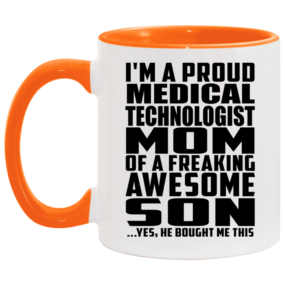 Proud Medical Technologist Mom Of Awesome Son - 11oz Accent Mug Orange