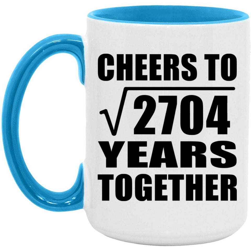 52nd Anniversary Cheers To Square Root of 2704 Years Together - 15oz Accent Mug Blue