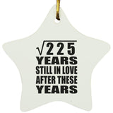 15th Anniversary Square Root of 225 Years Still In Love - Star Ornament