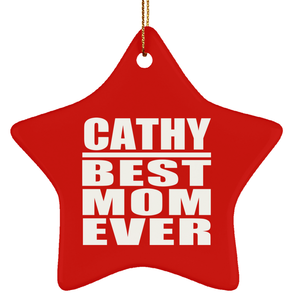 Cathy Best Mom Ever - Star Ornament