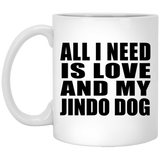 All I Need Is Love And My Jindo Dog - 11 Oz Coffee Mug