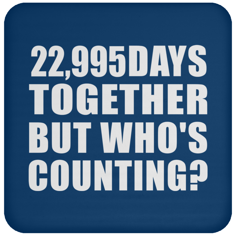 63rd Anniversary 22,995 Days Together But Who's Counting - Drink Coaster