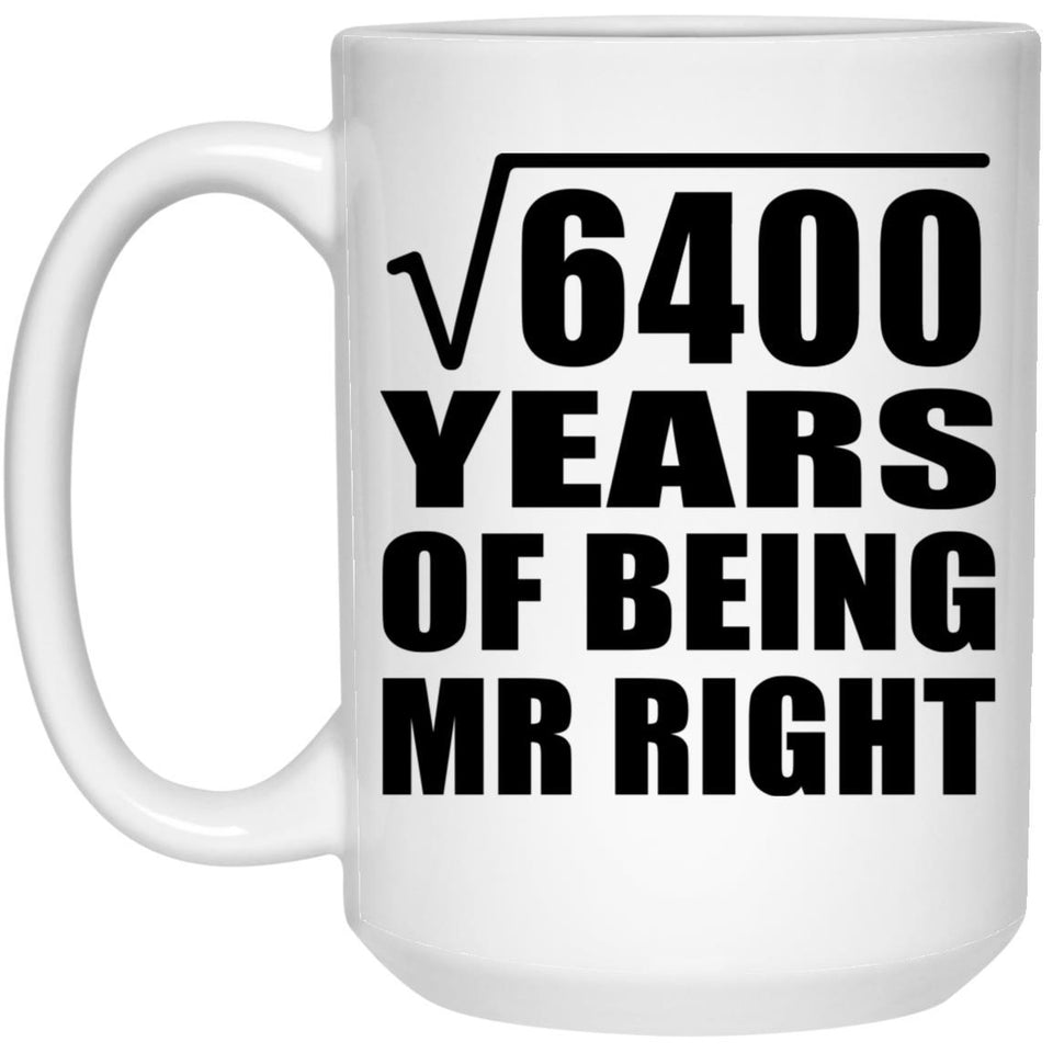 80th Anniversary Square Root of 6400 Years of Being Mr Right - 15oz Coffee Mug