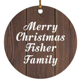 Merry Christmas Fisher Family - Circle Ornament D