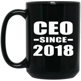 CEO Since 2018 - 15 Oz Coffee Mug Black